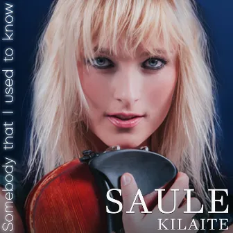 Somebody That I Used To Know by Saule Kilaite