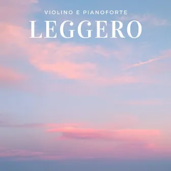 Leggero: Violino e Pianoforte by Georg Kulenkampff