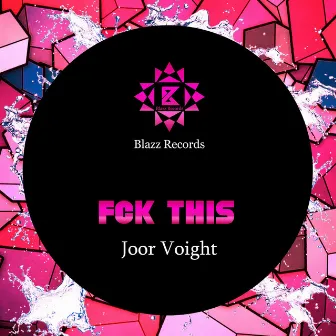 Fck This by Joor Voight