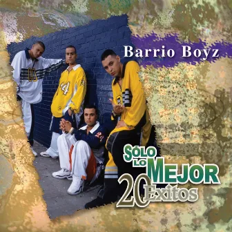 Solo Lo Mejor by Barrio Boyzz