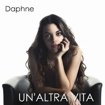 Un'altra vita by Daphne