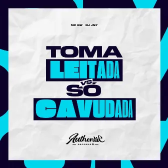 Toma Leitada X Só Cavucada by DJ JN7