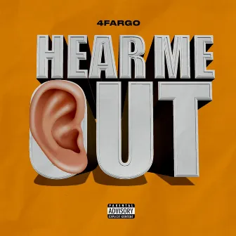 Hear Me Out by 4Fargo