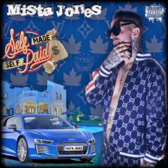 Self Made Self Paid by Mista Jones