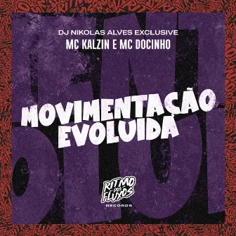 Movimentação Evoluida by MC Docinho