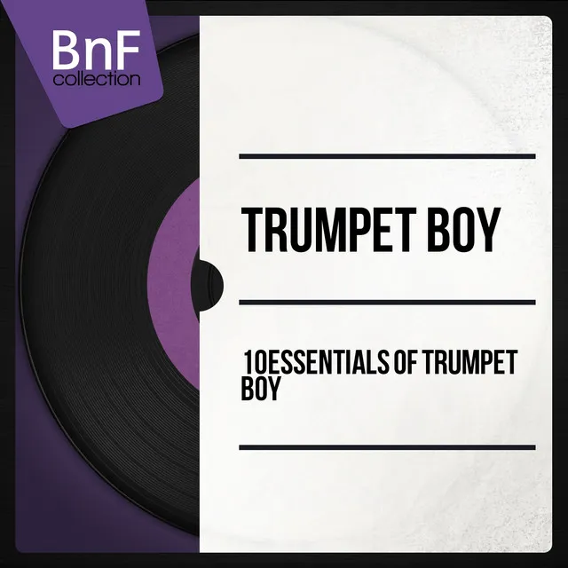 10 Essentials of Trumpet Boy (Mono Version)