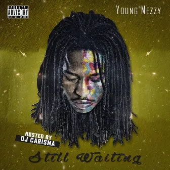 Still Waiting by Young Mezzy