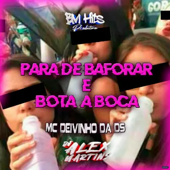 Para de Baforar e Bota a Boca by Mc Deivinho Da Ds