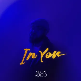 In You by Neon Adejo