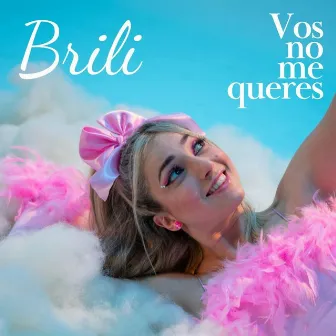 Vos No Me Queres by Brili