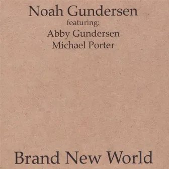 Brand New World by Noah Gundersen