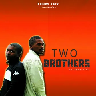 2 Brothers by Team Cpt