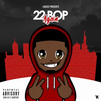 22 Bop Again by Loud22