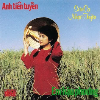 Anh Tiền Tuyến Em Hậu Phương by Mai Lệ Huyền