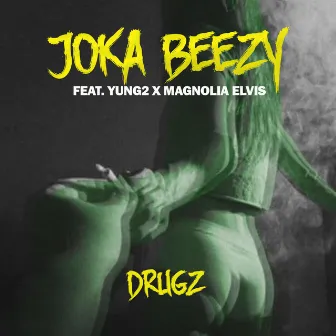 Drugz by Joka Beezy