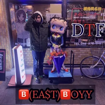 DTF by Bea$tboyy