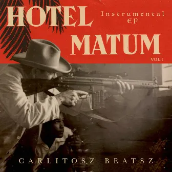 Hotel Matum Vol. 1 by Carlitosz Beatsz