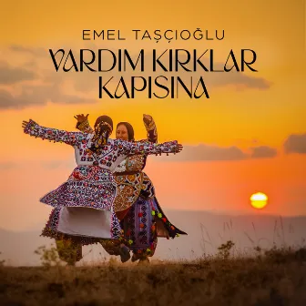 Vardım Kırklar Kapısına by Emel Taşçıoğlu