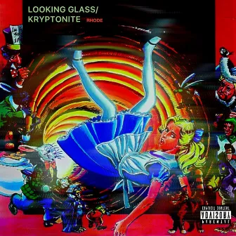 Looking Glass/Kryptonite by Rhode