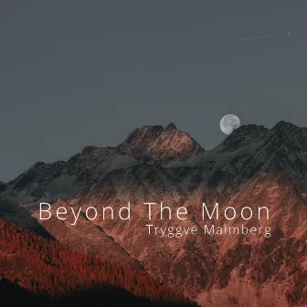 Beyond The Moon by Tryggve Malmberg