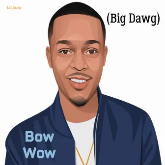 Bow Wow (Big Dawg) by Lil Auto