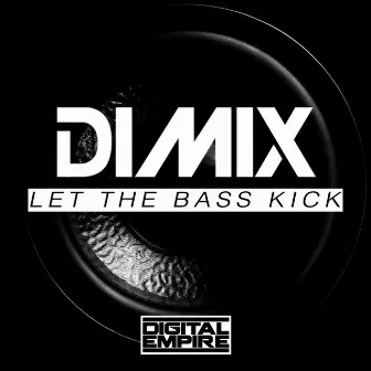 Let The Bass Kick by DIMIX