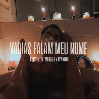 Vadias Falam Meu Nome by Chiay