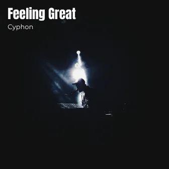 Feeling Great by Cyphon