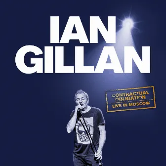 Contractual Obligation: Live in Moscow by Ian Gillan