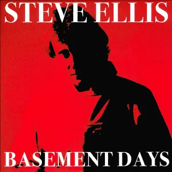 Basement Days by Steve Ellis