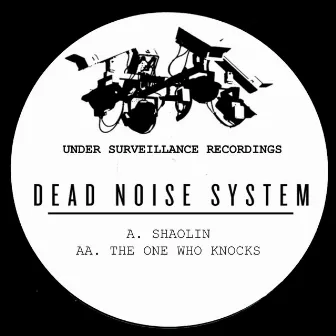 Shaolin / The One Who Knocks by Dead Noise System