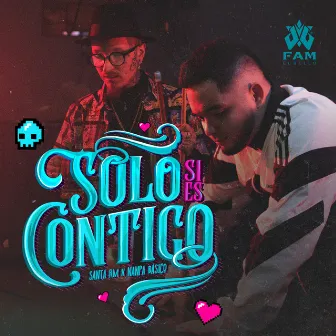 Sólo Si Es Contigo by Santa RM