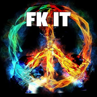 FK IT by Mr. WildFire