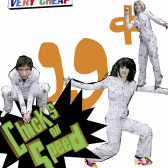 99 Cents by Chicks On Speed