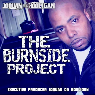 The Burnside Project by Joquan Da Hooligan