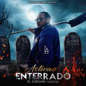 Activao Enterrado by El Coronel Garcia