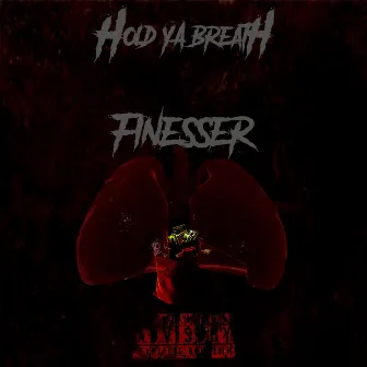 Hold Ya' Breath by Finesser