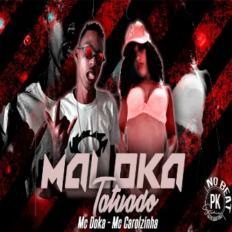 Maloka Tatuado by Mc Doka