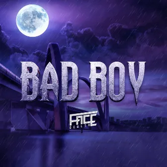 Bad Boy by Face Oculta