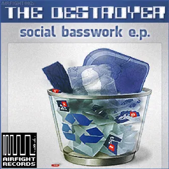 Social Basswork E.P. by The Destroyer