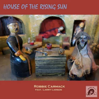 House of the Rising Sun by Robbie Carmack