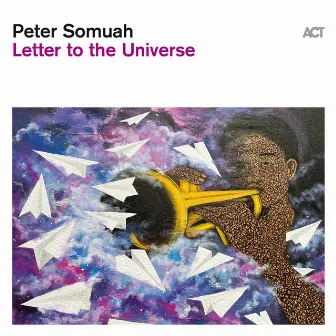 Letter to the Universe by Peter Somuah