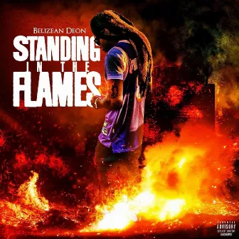 Standing In The Flames by Belizean Deon