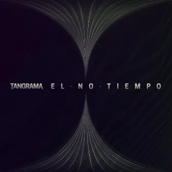 El No Tiempo by Tangrama