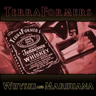 Whyski and Marijuana by Terraformers