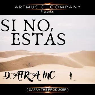 Si no estás by Dafra Mc