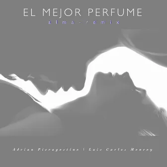 El Mejor Perfume (Alma Remix) by Luis Carlos Monroy