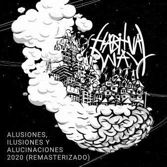 Alusiones, Ilusiones y Alucinaciones (Remasterizado) by Locko Way