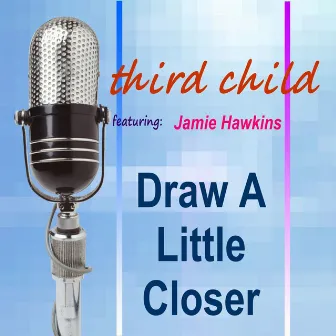 Draw a Little Closer by 