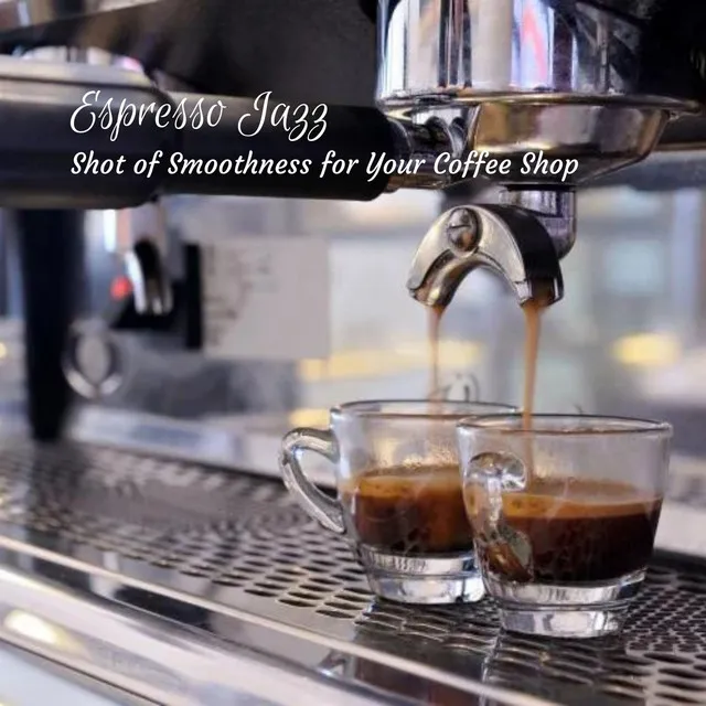 Espresso Jazz: Shot of Smoothness for Your Coffee Shop